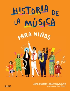 historia de la música para niños, mary richards , david schweitzer , rose blake , cristina rodríguez fischer