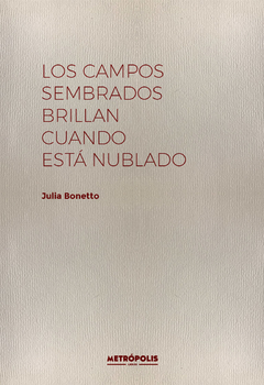 Los campos sembrados brillan, Julia Bonetto