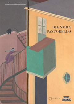 un lugar, un sueño: pinturas 1958 - 1991 , dignora pastorello