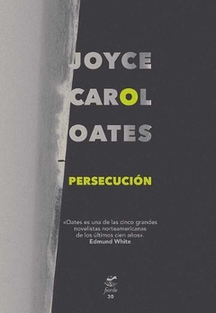 Persecución, Joyce Carol Oates