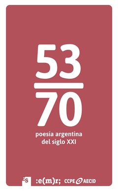 53/70 poesía argentina del siglo XXI, autores varios