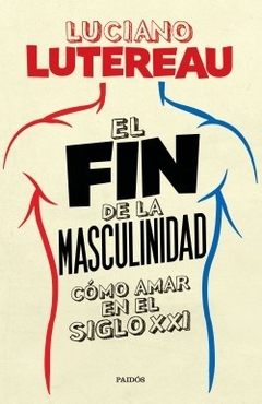 El fin de la masculinidad, Luciano Lutereau