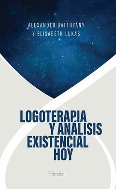 Logoterapia y análisis existencial hoy, Alexander Batthyány y Elisabeth Lukas