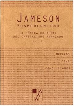 Posmodernismo 3 La logica cultural del capitalismo avanzado. Volumen III, Fredric Jameson
