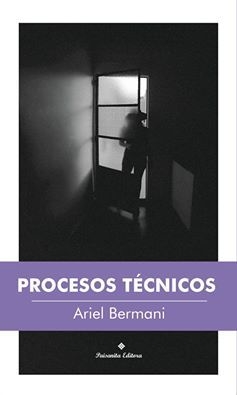 procesos técnicos, ariel bermani