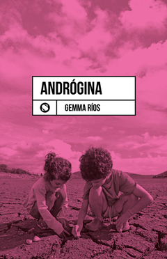 andrógina, gemma ríos