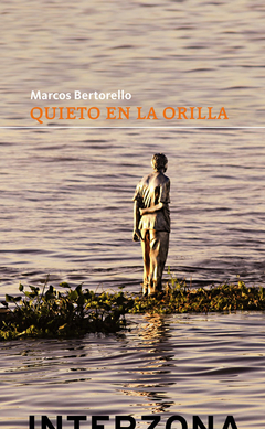 Quieto en la orilla, Marcos Bertorello