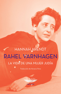 Arendt, Hannah, Rahel Varnhagen. La vida de una mujer judía