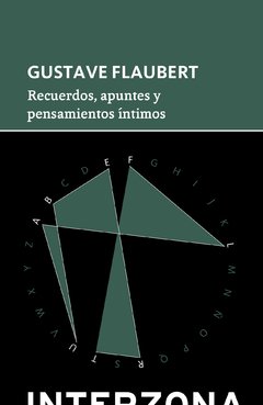 Recuerdos, apuntes y pensamientos íntimos, Gustave Flaubert