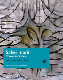 Saber morir, Ilan Stavans y Raúl Zurita