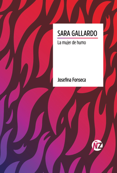Sara Gallardo, La mujer de humo, Josefina Fonseca