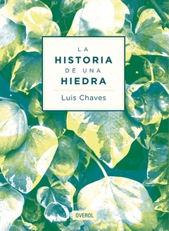 la historia de una hiedra, luis chaves