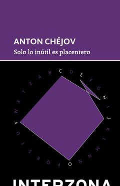 Solo lo inútil es placentero, Anton Chéjov