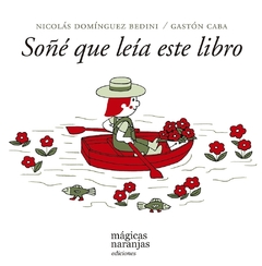 soñé que leía este libro, nicolás dominguez bedini, gastón caba