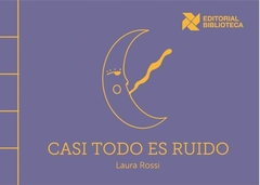 Casi todo es ruido, Laura Rossi