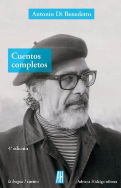 Cuentos Completos, Antonio Di Benedetto