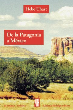 De la Patagonia a México, Hebe Uhart