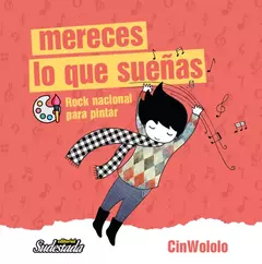 mereces lo que sueñas. rock nacional para pintar, cinwololo