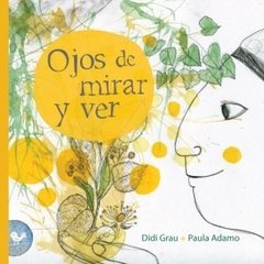 Ojos de mirar y de ver, Didi Grau, Paula Adamo