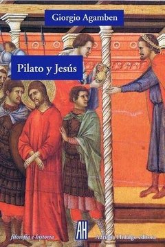 Pilato y Jesús, Giorgio Agamben