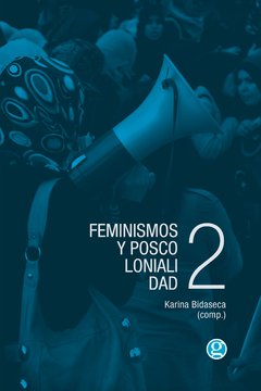 Feminismos y poscolonialidad 2, Karina Bidaseca (comp.)