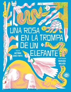 una rosa en la trompa de un elefante, antónio josé forte & mariana malhão