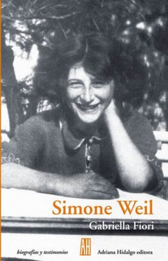 Simone weil. Una mujer absoluta, Gabriella Fiori