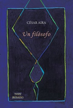 Un filósofo, César Aira