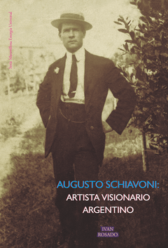 Augusto Schiavoni: artista visionario argentino