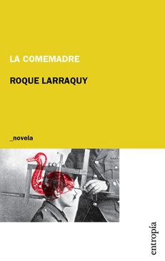 La comemadre, Roque Larraquy