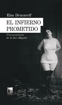 el infierno prometido, elsa drucaroff