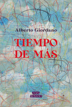 Tiempo de más, Alberto Giordano