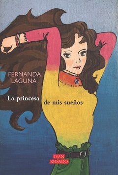 La princesa de mis sueños, Poesía 1994 - 2003, Fernanda Laguna