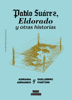 Pablo Suárez, Eldorado y otras historias Adriana Armando y Guillermo Fantoni