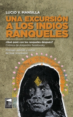 una excursión a los indios ranqueles, lucio v. mansilla