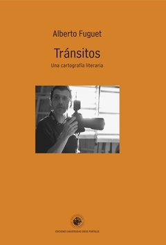 Tránsitos, una cartografía literaria, Alberto Fuguet