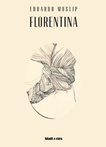 Florentina, Eduardo Muslip