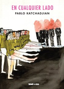 En cualquier lado, Pablo Katchadjian