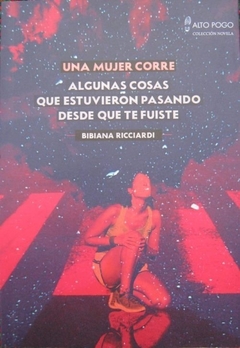 Una mujer corre, Algunas cosas que estuvieron pasando desde que te fuiste, Bibiana Ricciardi