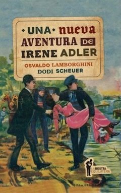 Una nueva aventura de Irene Adler, Osvaldo Lamborghini y Dodi Scheuer