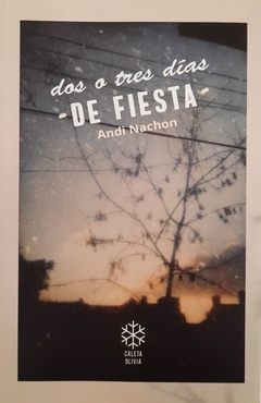 dos o tres días de fiesta, andi nachon