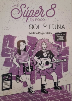 las súper 8 en foco: sol y luna, camila torre notari, melina pogorelsky