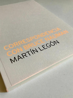 correspondencia con bruce nauman, martín legón - comprar online