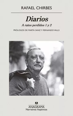 Diarios. A ratos perdidos 1 y 2, Rafael Chirbes