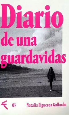Diario de una guardavidas, Natalia Figueroa Gallardo