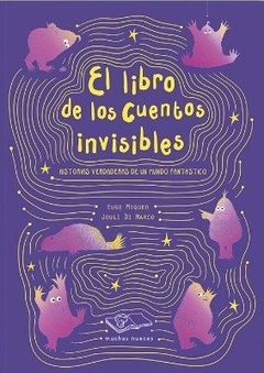 El libro de los cuentos invisibles, Miqueo Di Marco