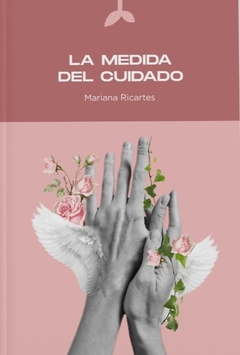 La medida del cuidado, Mariana Ricartes