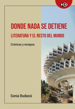 Donde nada se detiene. Literatura y el resto del mundo, Sonia Budassi