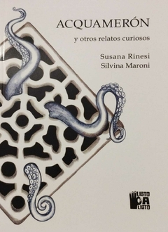 Acquamerón y otro relatos curiosos, Susana Rinesi y Silvina Maroni