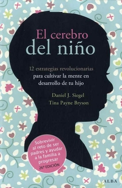 El cerebro del niño, Daniel J. Siegel y Daniel J. Siegel